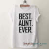 Best Aunt Ever favorite Tee Shirt
