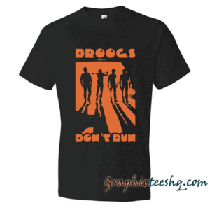 Droogs Dont Run
