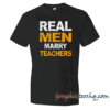 Real Men Mary Teacher Black