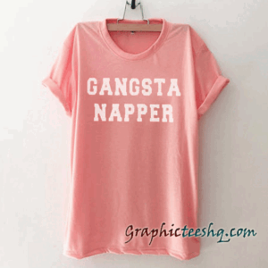 Gangsta napper tee shirt