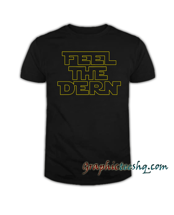 Feel The Dern tee shirt