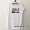 Quentin Tarantino tee shirt