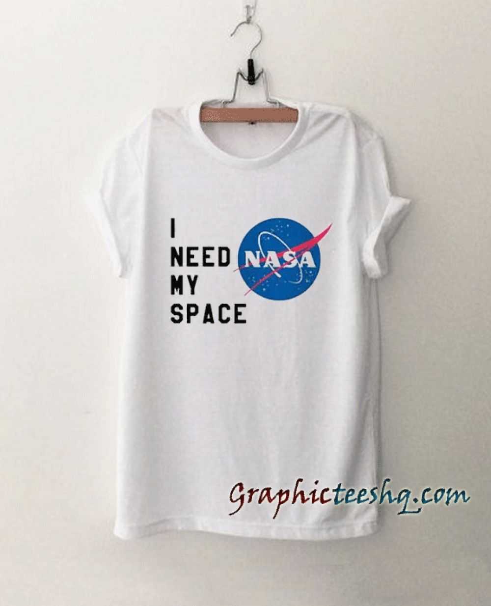 i need my space NASA tee shirt for adult men and women. It feels soft