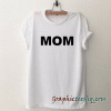 mom tee shirt