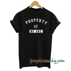 Property Of No One tee shirt