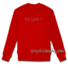 The Regret Sweatshirt