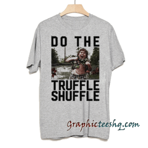 Do the truffle shuffle! tee shirt
