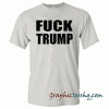 Fuck Trump tee shirt