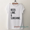 Beer lime and sunshine tee shirt