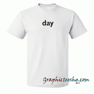 Day tee shirt