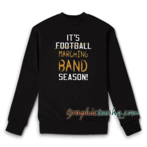 Football Marching Band Season Sweatshirt