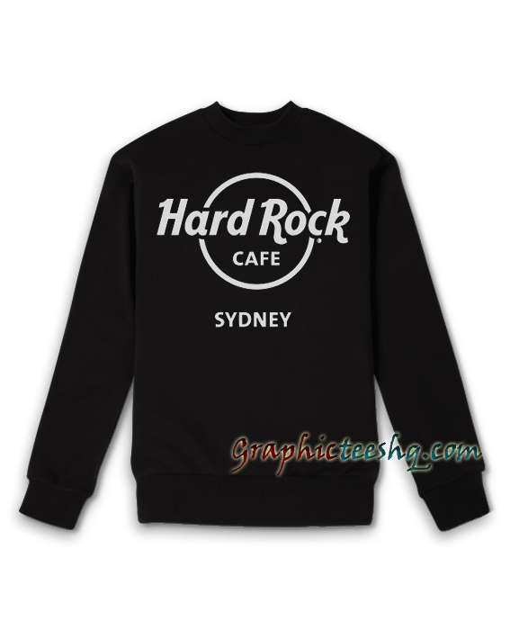 Hard Rock Cafe Sydney Sweatshirt Is Best Of Cheap Graphic Tee