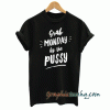 Grab Monday By The Pussy tee shirt
