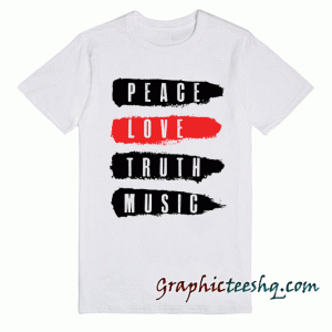 PEACE LOVE TRUTH MUSIC tee shirt