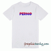 Period Color tee shirt
