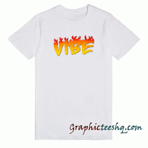 Vibe Flame Fire tee shirt