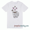 Coffee is my lover tee shirt