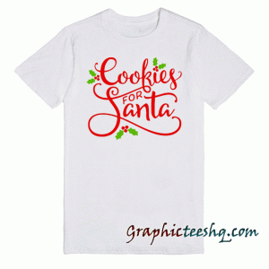 Cookies for santa Tee Shirt