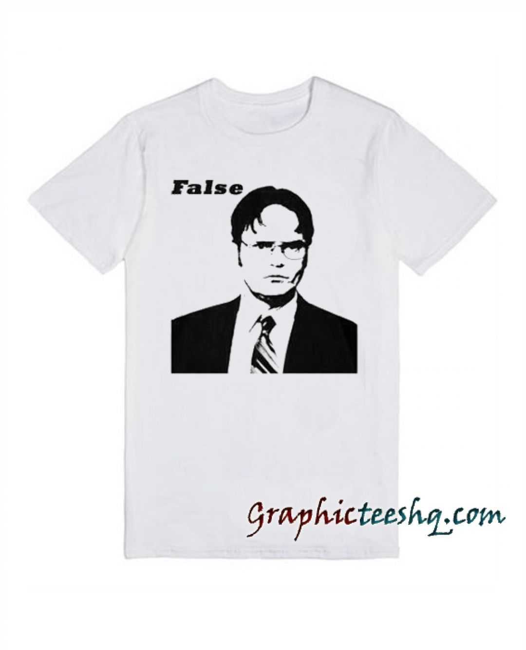Dwight Schrute False Unisex tee shirt for adult men and women.
