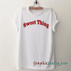 Sweet thing tee shirt