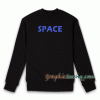 Space Men And Women Sweatshirt