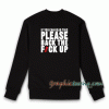 The Fvck Up Sweatshirt