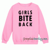 Girls Bite Back Sweatshirt