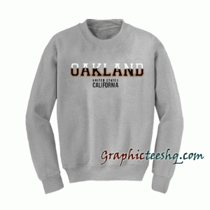 Oakland United States California Sweatshirt
