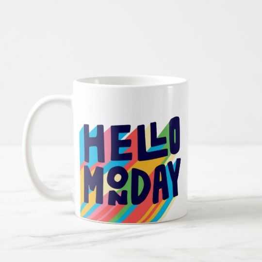 Colorful Enthusiasm Hello Monday Ceramic Mug