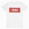 1980 Tshirt Unisex tee shirt