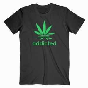 Addicted Canabis tee shirt