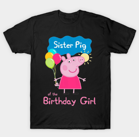 Sister Pig of the Birthday Girl tee shirt