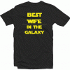 Best Wife In The Galaxy tee shirt