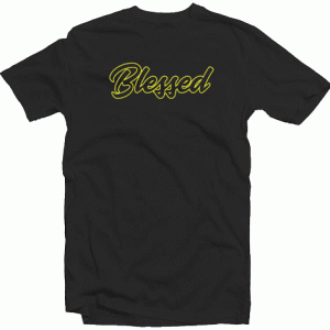 Blessed Blessed tee shirt