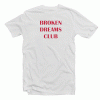 Broken Dream Club tee shirt