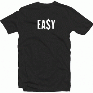 Easy Dollar tee shirt