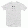 Inhale Exhale Repeat tee shirt