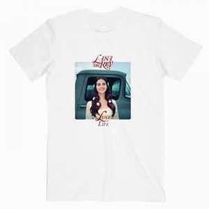 Lana Del Rey Lust For Life tee shirt
