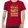 Ain't No Party Like A Thanksgiving Party tee shirt