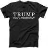 Donald Trump Is My President tee shirt