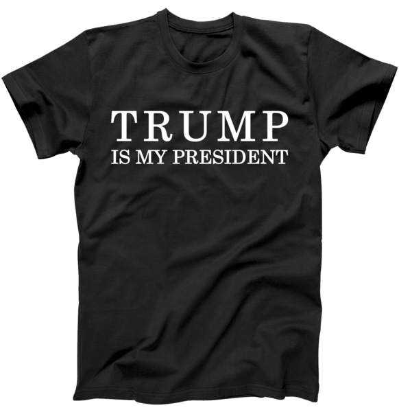 Donald Trump Is My President Tee Shirt for adult men and women.It feels ...