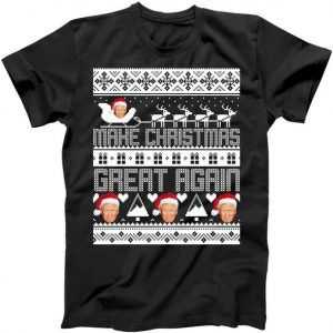 Donald Trump Make Christmas Great Again Ugly Christmas tee shirt