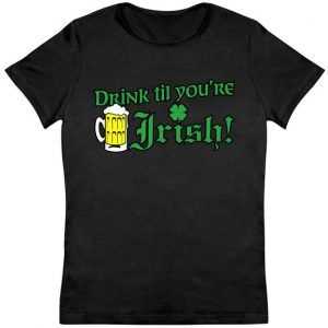 Drink Til' Your Irish Beer Pitcher St. Patrick's Day Women's tee shirt