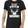 Let's Get Puggin Drunk tee shirt