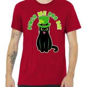 Pinch Me And Die St. Patrick's Day Cat Premium tee shirt