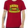 Shake Your Shamrocks Funny St Patricks Day tee shirt