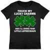 Touch My Lucky Charms And I'll Choke Your Leprechaun Women's tee shirt