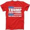 Trump 2020 The Sequel Make Liberals Cry Again tee shirt