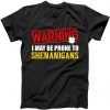 Warning I May Be Prone to Shenanigans St. Patrick's Day tee shirt