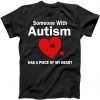 Autism Has A Piece Of My Heart tee shirt